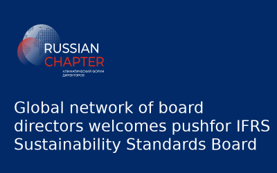 Global network of board directors welcomes pushfor IFRS Sustainability Standards Board